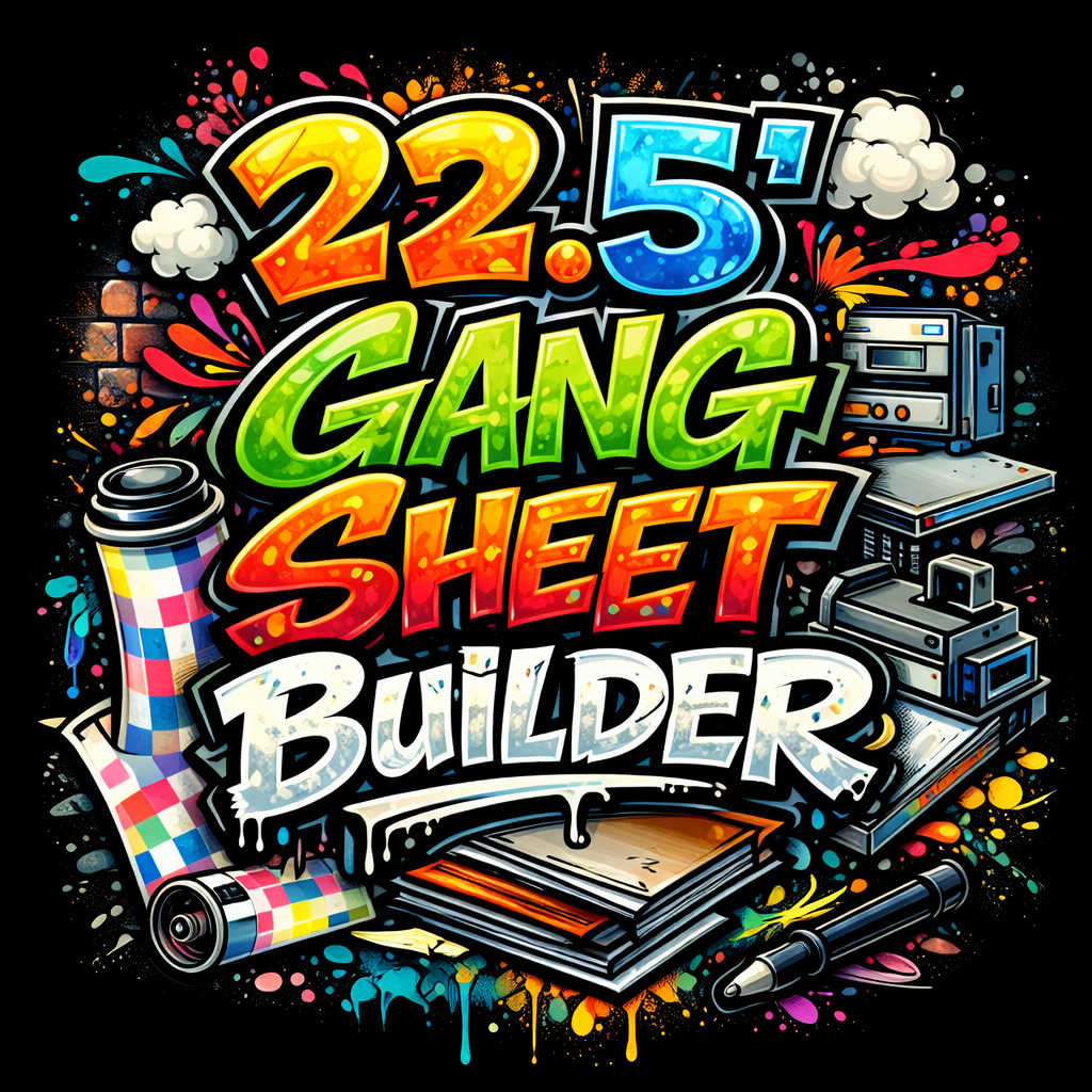 Build a Gang Sheet! 22.5"