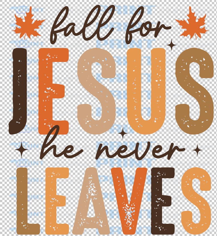 Fall For Jesus He Never Leaves